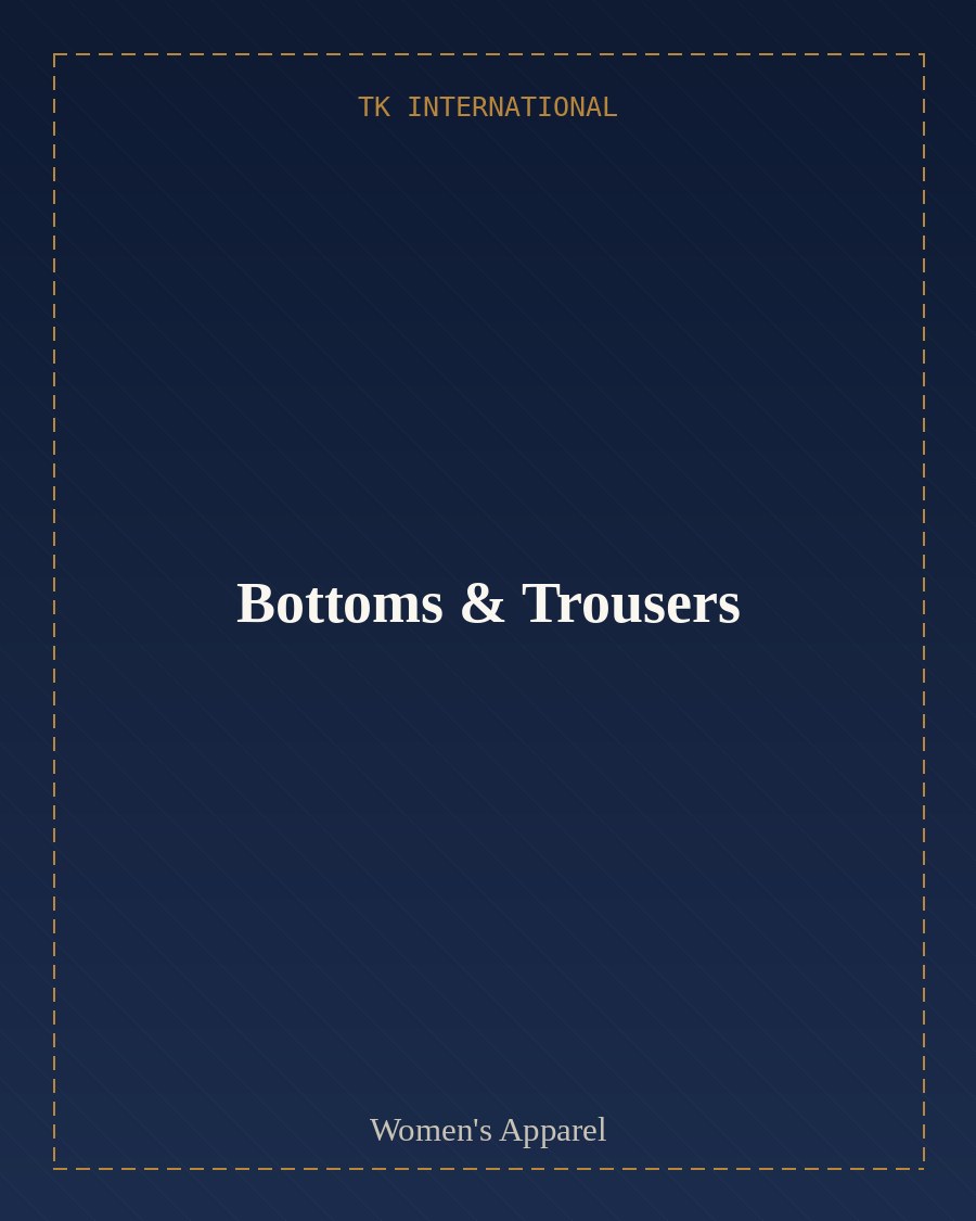 Bottoms & Trousers — TK International